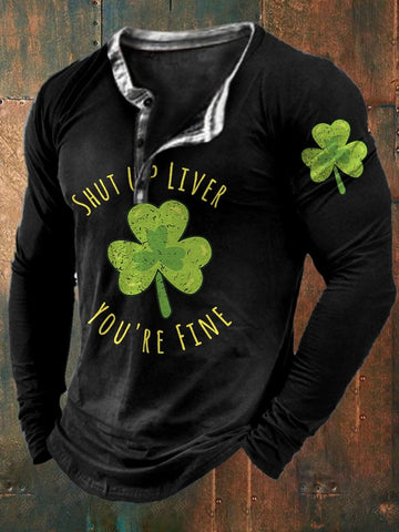 Men's Shut Up Liver You'Re Fine Clover Vintage Print Button Long Sleeve T-Shirt