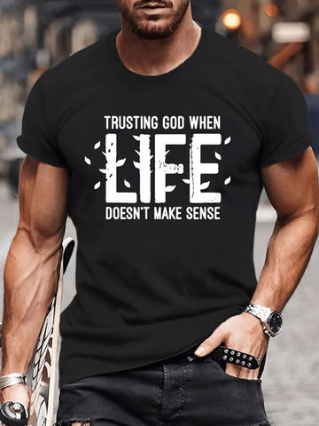Men's Trusting God When Life Doesn't Make Sense Print Casual T-Shrit