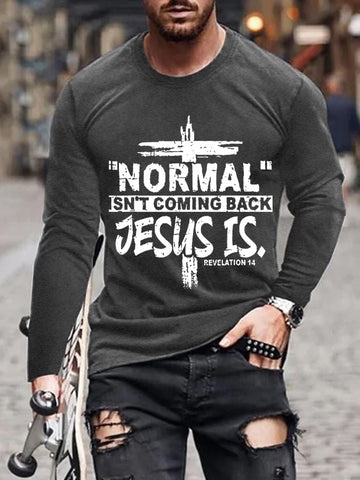 Men's Casual NORMAL ISN'T COMING BACK JESUS IS Print Long Sleeve T-Shirt