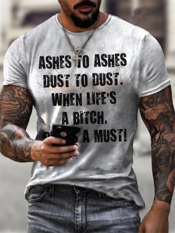 Men's Ashes To Ashes Dust To Dust When Life's A Bitch Beer's A Must Print T-Shirt
