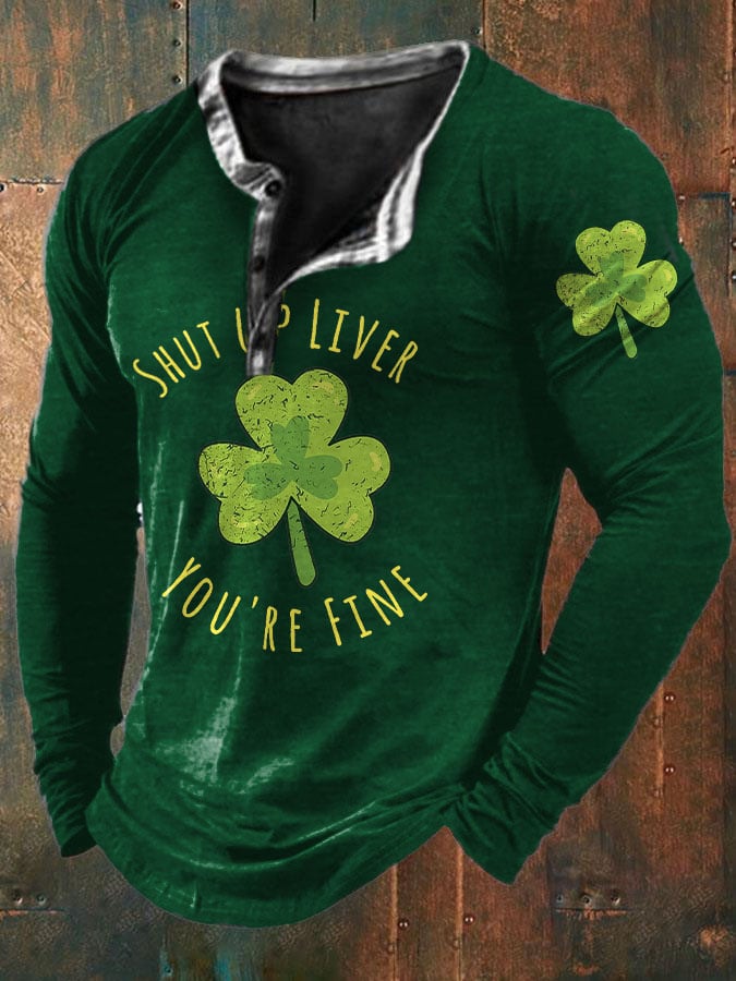 Men's Shut Up Liver You'Re Fine Clover Vintage Print Button Long Sleeve T-Shirt