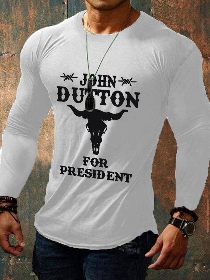 Men's John Dutton For President Round Neck Long Sleeve T-Shirt
