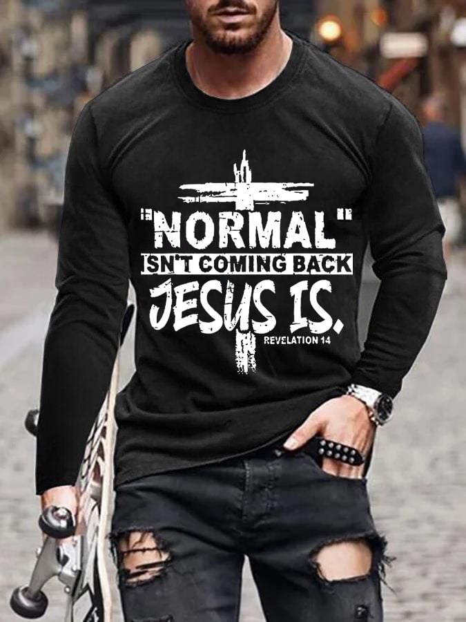 Men's Casual NORMAL ISN'T COMING BACK JESUS IS Print Long Sleeve T-Shirt